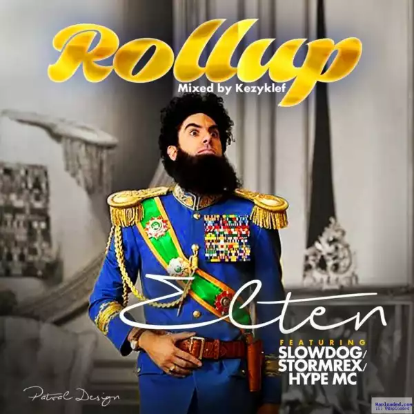 Elten (Naijaplayboi) - Roll Up ft. Slowdog, Stormrex & Hype mc